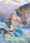 Ivy Takes Care By Rosemary Wells, Jim LaMarche (Illustrator) Cover Image