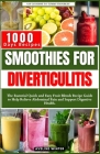 Smoothies for Diverticulitis: The Essential Quick and Easy Fruit Blends Recipe Guide to Help Relieve Abdominal Pain and Support Digestive Health. Cover Image