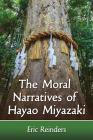 Moral Narratives of Hayao Miyazaki Cover Image