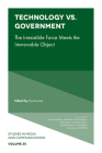 Technology vs. Government: The Irresistible Force Meets the Immovable Object (Studies in Media and Communications #25) Cover Image