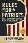 Rules for Patriots: How Conservatives Can Win Again By Steve Deace, David Limbaugh (Foreword by) Cover Image