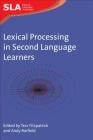 Lexical Processing in Second Language Learners: Papers and Perspectives in Honour of Paul Meara (Second Language Acquisition #39) By Tess Fitzpatrick (Editor), Andy Barfield (Editor) Cover Image