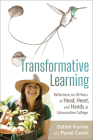 Transformative Learning: Reflections on 30 Years of Head, Heart, and Hands at Schumacher College By Satish Kumar (Editor), Pavel Cenkl (Editor) Cover Image