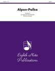 Alpen-Polka: Score & Parts (Eighth Note Publications) By David Marlatt (Arranged by) Cover Image