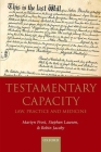 Testamentary Capacity: Law, Practice, and Medicine By Martyn Frost, Stephen Lawson, Robin Jacoby Cover Image