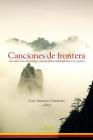 Canciones de frontera: una selección de poemas clásicos chinos tematizados en la guerra By Luis Asencio Camacho Cover Image
