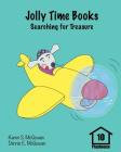 Jolly Time Books: Searching for Treasure (Playhouse #10) By Dennis E. McGowan, Karen S. McGowan (Illustrator), Dennis E. McGowan (Illustrator) Cover Image