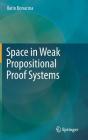 Space in Weak Propositional Proof Systems By Ilario Bonacina Cover Image