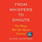 From Whispers to Shouts: The Ways We Talk about Cancer Cover Image