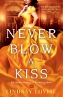 Never Blow a Kiss (The Secret Society of Governess Spies #1) By Lindsay Lovise Cover Image