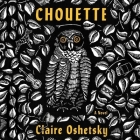 Chouette By Claire Oshetsky, Julia Whelan (Read by) Cover Image