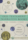 Old Testament Narrative Books: The Israel Story (Scripture Connections) By Gary Edward Schnittjer, Gary Edward Schnittjer (Editor), Mark L. Strauss (Editor) Cover Image