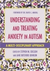 Understanding and Treating Anxiety in Autism: A Multi-Disciplinary Approach Cover Image