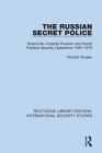 The Russian Secret Police: Muscovite, Imperial Russian and Soviet Political Security Operations 1565-1970 By Ronald Hingley Cover Image