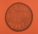 Drum Listens to Heart By Anthony Huberman (Editor), Diego Villalobos (Text by (Art/Photo Books)), Geeta Dayal (Text by (Art/Photo Books)) Cover Image