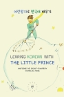 Learning Korean with The Little Prince: reading material for intermediate - color edition Cover Image