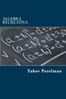 Algebra Recreativa By Edibook (Editor), Yakov Perelman Cover Image
