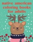Native American Coloring Books For Adults: Easy Funny Learning for First Preschools and Toddlers from Animals Images (Wild Animals #4) Cover Image