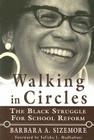 Walking in Circles: The Black Struggle for School Reform By Barbara A. Sizemore Cover Image