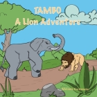 Tambo: A Lion Adventure By Melanie Kordsmeier Cover Image