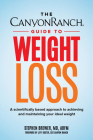 The Canyon Ranch Guide to Weight Loss: A Scientifically Based Approach to Achieving and Maintaining Your Ideal Weight By Stephen C. Brewer, MD, Jeff Kuster (Foreword by) Cover Image