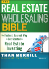 The Real Estate Wholesaling Bible: The Fastest, Easiest Way to Get Started in Real Estate Investing Cover Image