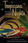 Tropicana Nights: The Life and Times of the Legendary Cuban Nightclub By Rosa Lowinger, Ofelia Fox Cover Image