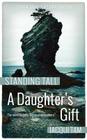 A Daughter's Gift: Standing Tall, Book One By Jacqui Tam Cover Image