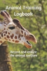 Animal training logbook: Record and ensure animal welfare By Jean-Michel Dupuyoo Cover Image
