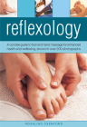 Reflexology: A Concise Guide to Foot and Hand Massage for Enhanced Health and Wellbeing, Shown in Over 200 Photographs By Rosalind Oxenford Cover Image