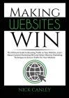 Making Websites Win: The Ultimate Guide to Boosting Traffic to Your Website, Learn About Content Marketing SEO and Other Effective Marketin Cover Image