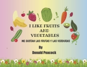 I Like Fruits and Vegetables By Donald Peacock Cover Image