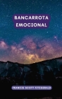 Bancarrota emocional: Un libro clásico de la literatura norteamericana By Carlos Melano (Translator), F. Scott Fitzgerald Cover Image