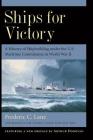 Ships for Victory: A History of Shipbuilding Under the U.S. Maritime Commission in World War II By Frederic Chapin Lane, Blanche D. Coll (With), Gerald J. Fischer (With) Cover Image