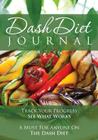 The Dash Diet Journal: Track Your Progress See What Works: A Must for Anyone on the Dash Diet By Speedy Publishing LLC Cover Image
