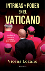 Intrigas y poder en el Vaticano / Intrigue and Power in the Vatican By Vicens Lozano Cover Image