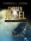 Chosen Jewel Student Workbook By Caprice L. Lyons Cover Image