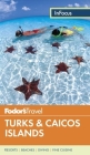 Fodor's In Focus Turks & Caicos Islands (Travel Guide #3) By Fodor's Travel Guides Cover Image