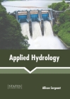 Applied Hydrology By Allison Sergeant (Editor) Cover Image