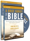 A Brief Survey of the Bible Study Guide with DVD: Discovering the Big Picture of God's Story from Genesis to Revelation By John H. Walton (Contribution by), Mark L. Strauss (Contribution by), Zondervan Cover Image