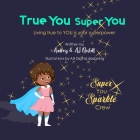 True You Super You: Living true to you is your superpower Cover Image