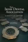 The Irish Dental Association: A Centenary History Cover Image