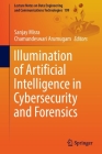 Illumination of Artificial Intelligence in Cybersecurity and Forensics (Lecture Notes on Data Engineering and Communications Technol #109) By Sanjay Misra (Editor), Chamundeswari Arumugam (Editor) Cover Image