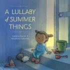 A Lullaby of Summer Things By Natalie Ziarnik, Madeline Valentine (Illustrator) Cover Image