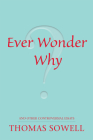 Ever Wonder Why?: and Other Controversial Essays By Thomas Sowell Cover Image