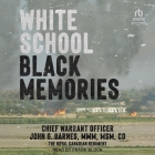 White School, Black Memories By Cwo John G. Barnes, Frank Block (Read by) Cover Image