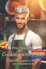 Cooking with Pride: A Delicious Journey of Flavors and Self-Discovery: From School Cafeteria to Stardom: A Gay Chef's Joyful LGBT Adventur By Peter Spaghetti Cover Image