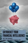 Skyrocket Your Financial Intelligence: Get The Finance Even If Your Credit Score Is Low: How To Improve Credit Score By Bette Darnley Cover Image