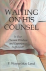 Waiting on His Counsel: Is Our Human Wisdom and Experience Sufficient Cover Image