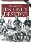 Exploring the JDS Linux Desktop [With CDROM] By Tom Adelstein, Sam Hiser Cover Image